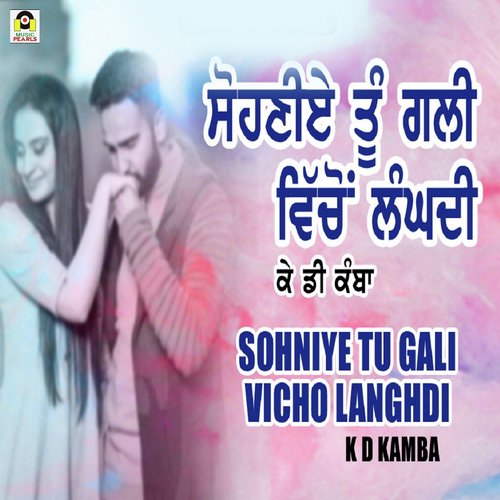 Sohniye Tu Gali Vicho Langhdi by K.D. Kamba - Download on PagalFree