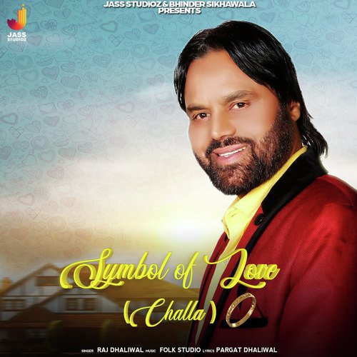 Symbol Of Love (Challa) by Raj Dhaliwal - Download on PagalFree