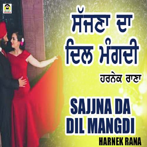 Sajjna Da Dil Mangdi by Harnek Rana - Download on PagalFree