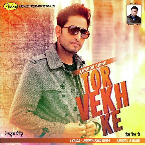 Tor Vekh Ke by Eknoor Sidhu - Download on PagalFree