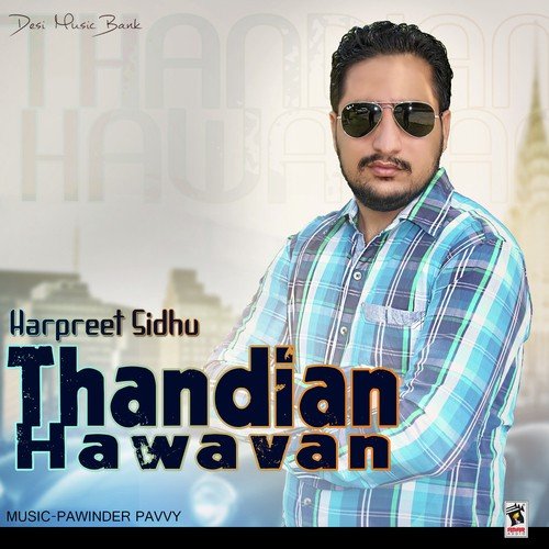 Thandian Hawavan by Harpreet Sidhu - Download on PagalFree