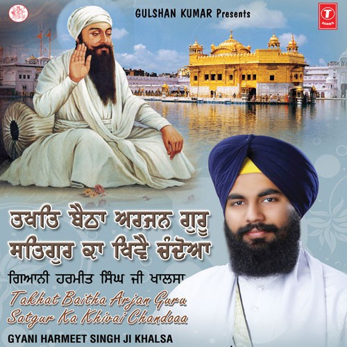 Takhat Baitha Arjan Guru Satgur Ka Khivai Chandoaa by Gyani Harmeet Singh Ji Khalsa - Download on PagalFree