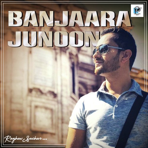 Banjaara Junoon by Raghav Sachar - Download on PagalFree