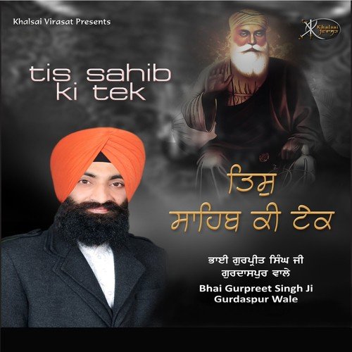 Tis Sahib Ki Tek by Bhai Gurpreet Singh - Download on PagalFree