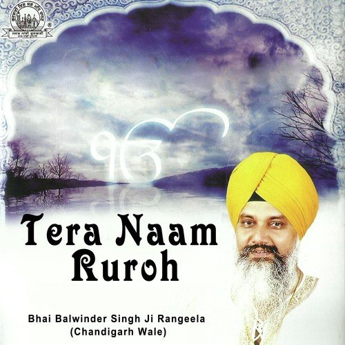 Tera Naam Ruroh Part 1 by a titleSongs performed by Bhai Balwinder Singh Ji Rangeela (Chandigarh Wale) class hrefhttpswww.jios - Download on PagalFree