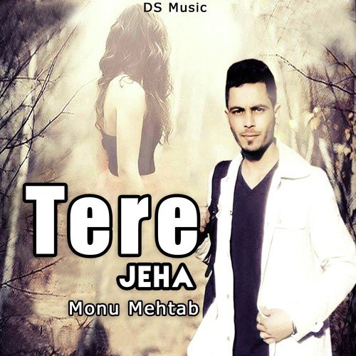 Tere Jeha by Monu Mehtab - Download on PagalFree