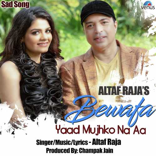 Bewafa Yaad Mujhko Na Aa by Altaf Raja - Download on PagalFree
