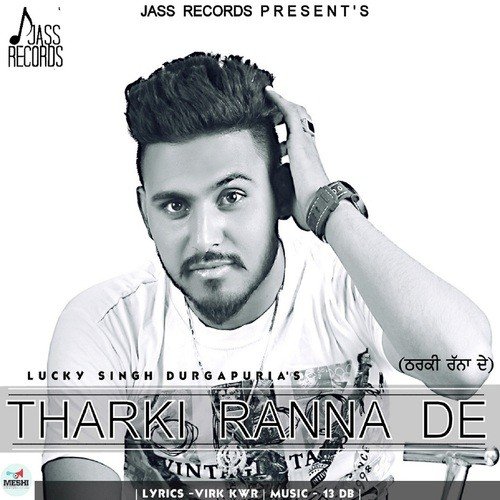 Tharki Ranna De by Lucky Singh Durgapuria - Download on PagalFree