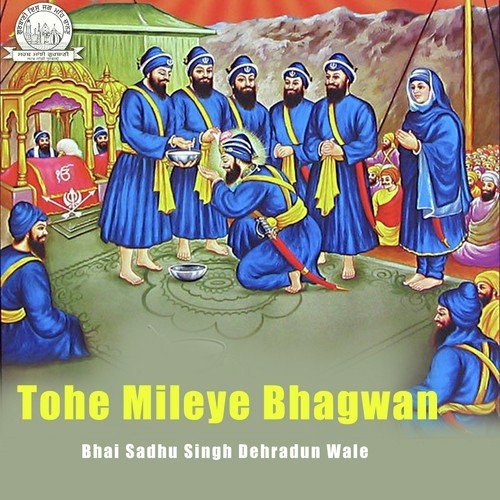 Tahe Mileye Bhagwan by Bhai Sadhu Singh Dehradun Wale - Download on PagalFree