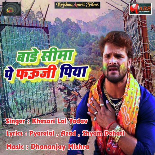 Bade Seema Pe Fauji Piya by Khesari Lal Yadav - Download on PagalFree