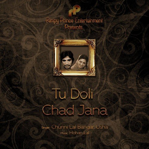 Tu Doli Chad Jana by Chuni Lal Bangar, Singer Usha - Download on PagalFree