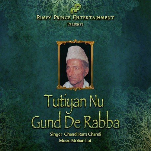 Tutiyan Nu Gund De Rabba by Chandi Ram Chandi - Download on PagalFree