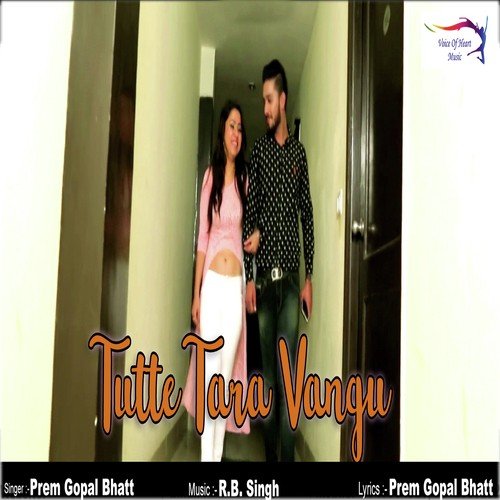 Tutte Tara Vangu by Prem Gopal Bhatt - Download on PagalFree