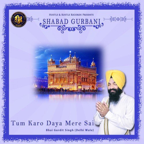Tum Karo Daya Mere Sai by Bhai Gurdit Singh - Download on PagalFree