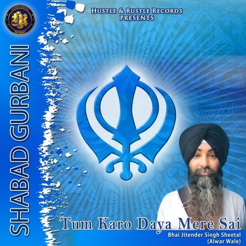 Tum Karo Daya Mere Sai by Bhai Jitender Singh Sheetal - Download on PagalFree