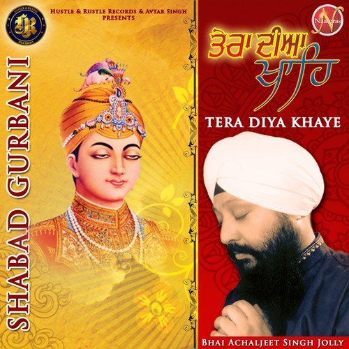 Tera Diya Khaye (Shabad Gurbani) by Bhai Achaljeet Singh Jolly - Download on PagalFree