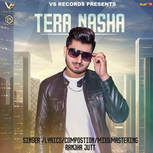 Tera Nasha by Ranjha Jutt - Download on PagalFree