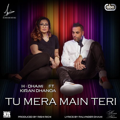 Tu Mera Main Teri by H. Dhami, Kiran Dhanoa amp Rishi Rich - Download on PagalFree