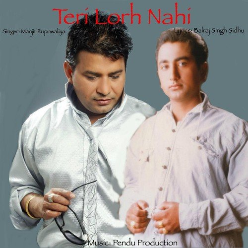 Teri Lorh Nahi by Manjit Rupowalia, Balraj Singh Sidhu - Download on PagalFree