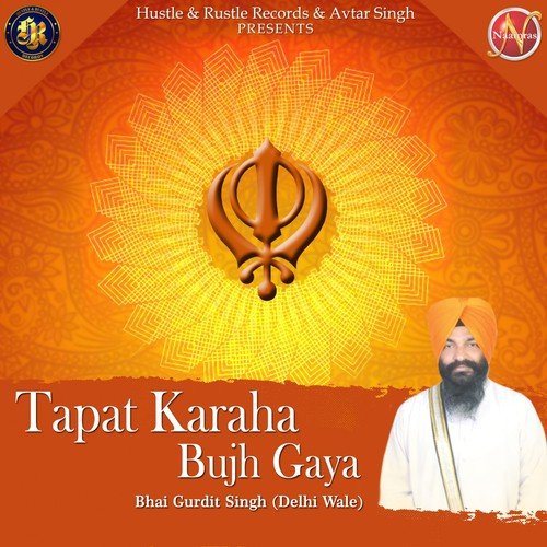 Tapat Karaha Bujh Gaya by Bhai Gurdit Singh Delhi Wale - Download on PagalFree