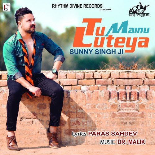 Tu Mainu Luteya by Sunny Singh Ji - Download on PagalFree