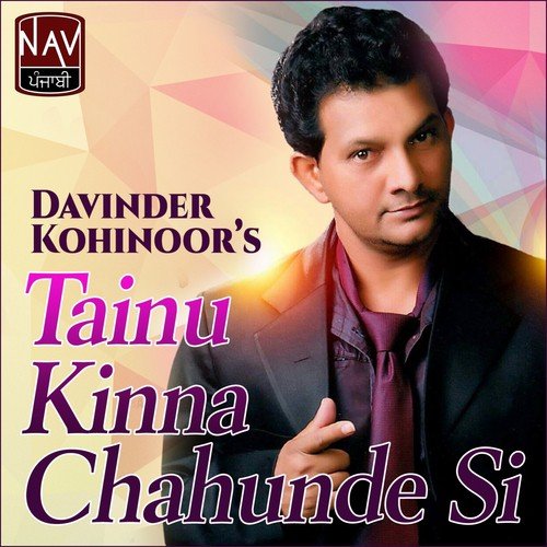 Tainu Kinna Chahunde Si by Davinder Kohinoor - Download on PagalFree