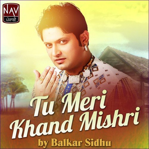 Tu Meri Khand Mishri by Balkar Sidhu - Download on PagalFree