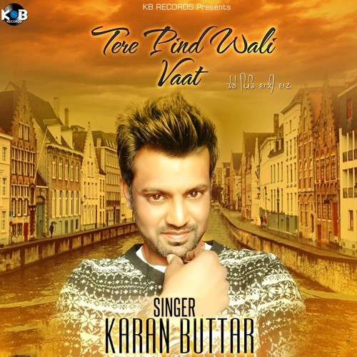 Tere Pind Wali Vaat by Karan Buttar - Download on PagalFree
