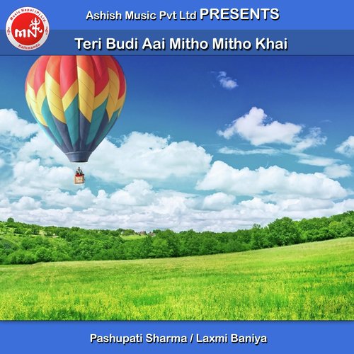 Teri Budi Aai Mitho Mitho Khai by Pashupati Sharma, Laxmi Baniya - Download on PagalFree