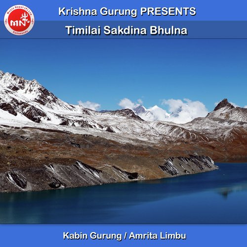 Timilai Sakdina Bhulna by Kabin Gurung, Amrita Limbu - Download on PagalFree