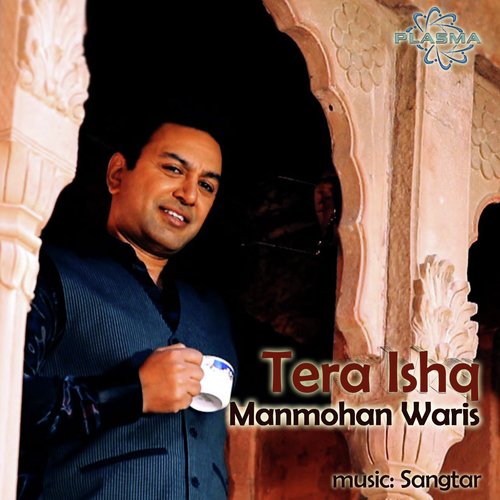 Tera Ishq by Manmohan Waris - Download on PagalFree