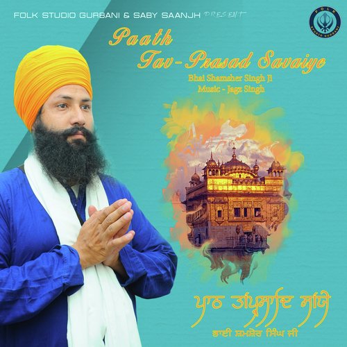 Tav-Prasad Savaiye by Bhai Shamsher Singh Ji - Download on PagalFree