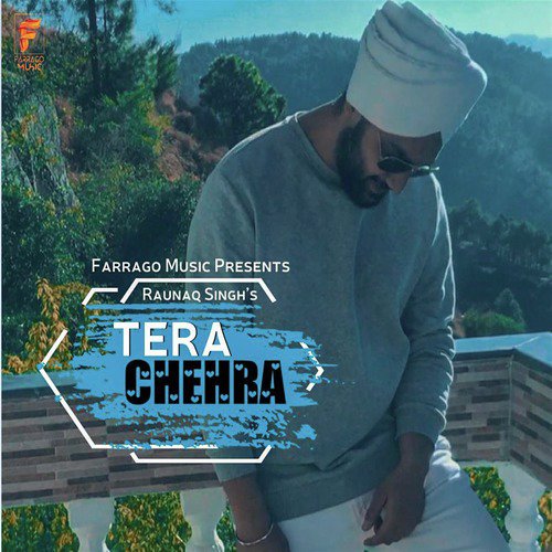 Tera Chehra by Raunaq Singh - Download on PagalFree