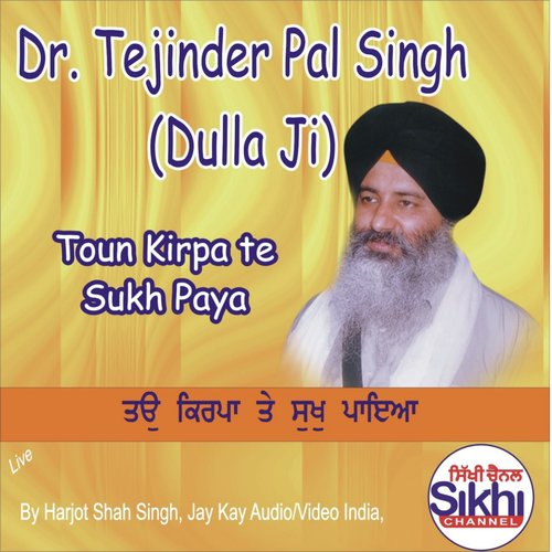 Toun Kirpa Te Sukh Paya by Dr. Tejinder Pal Singh Dulla Ji - Download on PagalFree