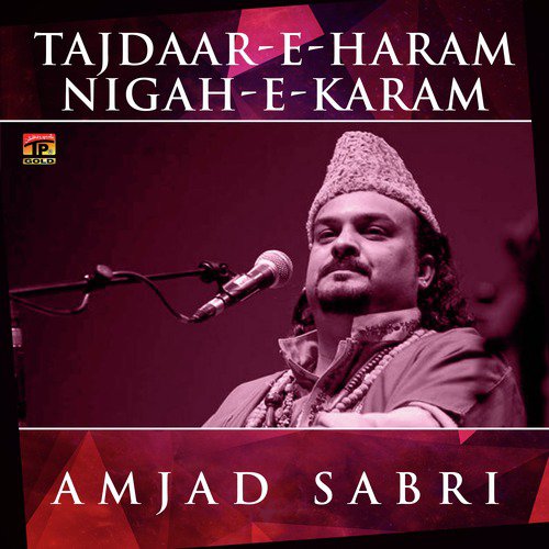 Taj Dar E Haram Nigah E Karam by Amjad Sabri - Download on PagalFree