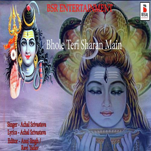 Bhole Teri Sharan Main Sukh Paya by Achal Srivastava - Download on PagalFree