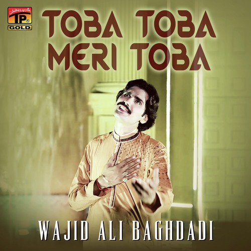 Toba Toba Meri Toba by Wajid Ali Baghdadi - Download on PagalFree