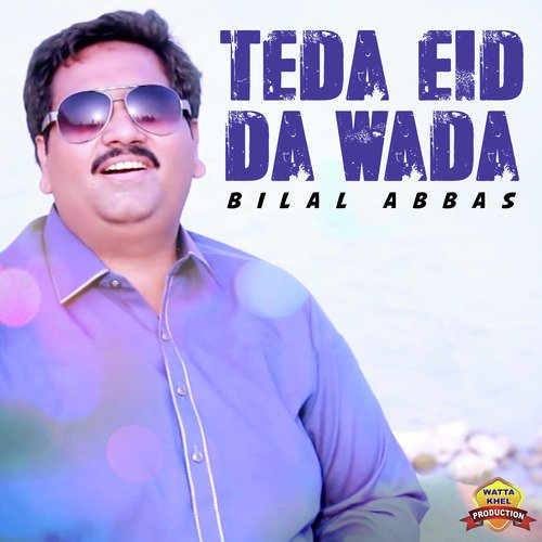Teda Eid Da Wada by Bilal Abbas - Download on PagalFree