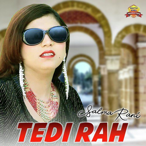 Tedi Rah by Salma Rani - Download on PagalFree