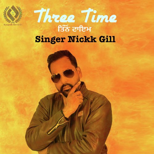 Three Time by Nickk Gill - Download on PagalFree