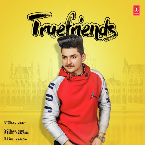 Truefriends by Sahil Kanda, Vishav Jeet - Download on PagalFree