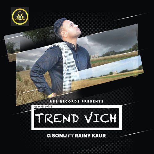 Trend Vich (feat. Rainy Kaur) by G. Sonu, Rainy Kaur - Download on PagalFree