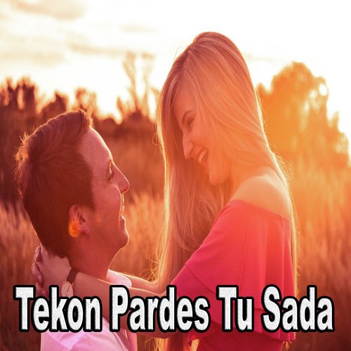 Tekon Pardes Tu Sada by Various Artists - Download on PagalFree