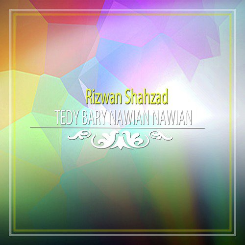 Tedy Bary Nawian Nawian by Rizwan Shahzad - Download on PagalFree
