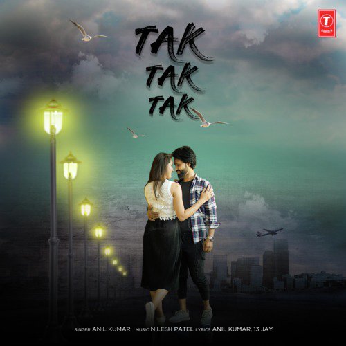 Tak Tak Tak by Nilesh Patel, Anil Kumar - Download on PagalFree