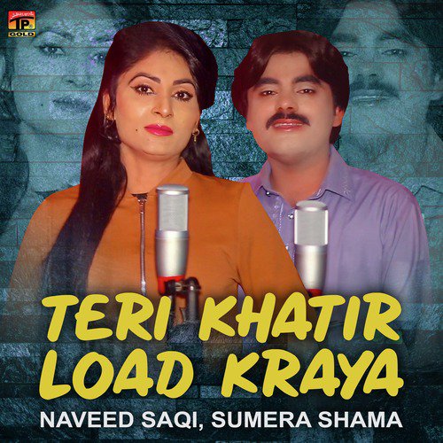 Teri Khatir Load Kraya by Naveed Saqi, Sumera Shama - Download on PagalFree