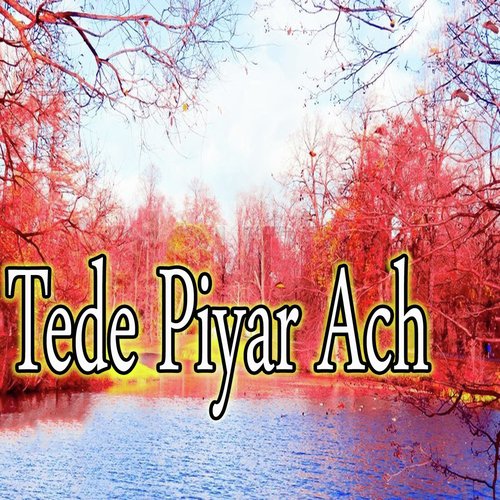 Tede Piyar Ach by Various Artists - Download on PagalFree