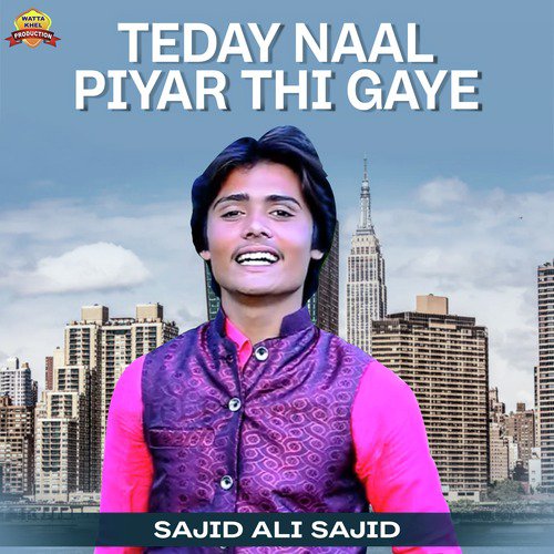Teday Naal Piyar Thi Gaye by Sajid Ali Sajid - Download on PagalFree