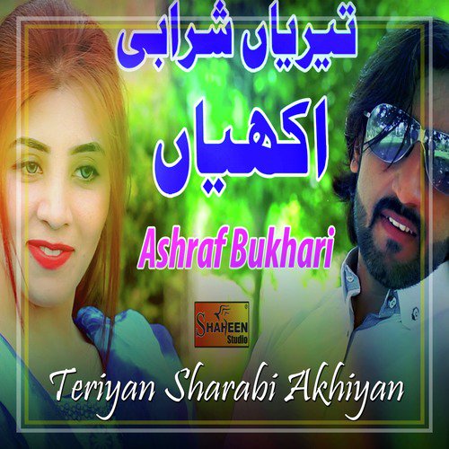 Teriyan Sharabi Akhiyan by Ashraf Bukhari - Download on PagalFree