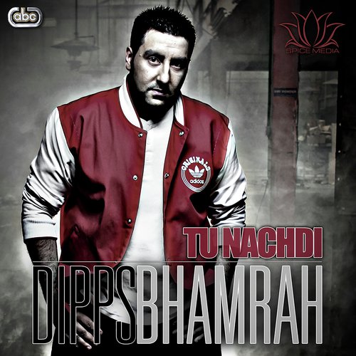 Tu Nachdi by Dipps Bhamrah, Malkit Bulla - Download on PagalFree